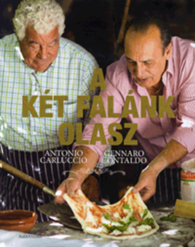 Gennaro Contaldo Antonio Carluccio - A két falánk olasz