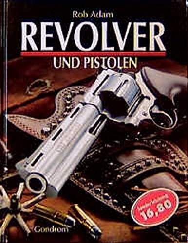 Rob Adam - Revolver und Pistolen