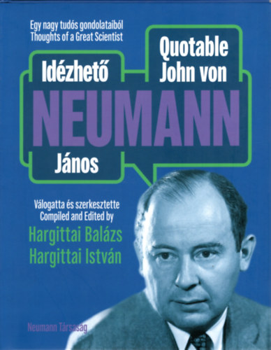 Hargittai Istvn  (szerk.) Hargittai Balzs (szerk.) - Idzhet Neumann Jnos / Quotable John von Neumann