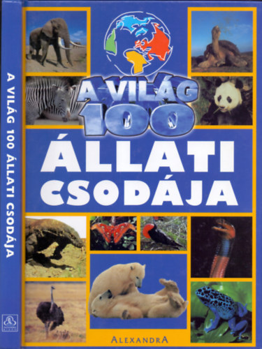 Diana Briscoe s Andrew Charman  (szerk.) - A vilg 100 llati csodja