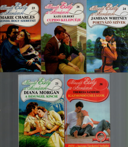 Marie Charles, Jamisan Whitney, Kate Gilbert, Theresa Sanders Diana Morgan - 5 db M�sodik es�ly a szerelemre: Igazmond� csillagok, Cupido kelepc�je, Porty�z� sz�vek, Mondd, hogy szeretsz, A dzsungel kincse.