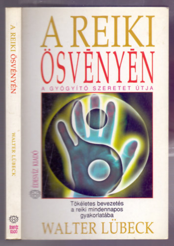 Walter Lbeck - A reiki svnyn - A gygyt szeretet tja   - Klnbz mdszerek a finomanyagban lv energiarendszerek zavarainak megtallshoz  (Harmadik teljes kiads. Fekete-fehr brkkal illusztrlva.