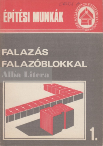 Messinger Gza  (szerk.) - Falazs falazblokkal (Magnptk Kisknyvtra 1.)