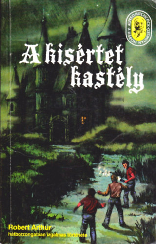 Robert Arthur - A kis�rtet kast�ly