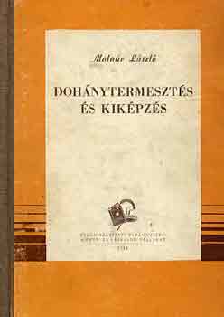 Molnár László - Dohánytermesztés és kiképzés