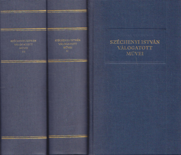 Sz�chenyi Istv�n - Sz�chenyi Istv�n v�logatott m�vei I-III.