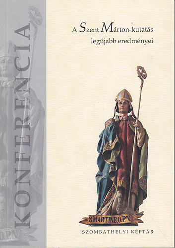 Zsmbky Monika  (szerk.) - A Szent Mrton-kutats legjabb eredmnyei