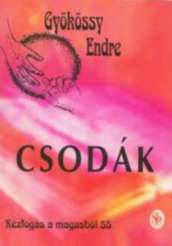 Dr. Gy�k�ssy Endre - K�zfog�s a magasb�l 55. - Csod�k
