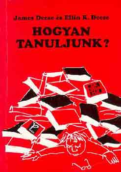 James & Ellin K. Deese - Hogyan tanuljunk?