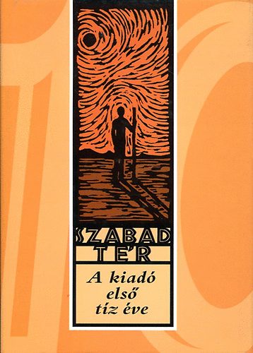 Glatz Ferenc v�logat�sa - Szabad T�r - A kiad� els� t�z �ve