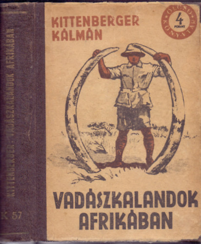 Kittenberger Klmn - Vadszkalandok Afrikban (Olcs Knyvtr)
