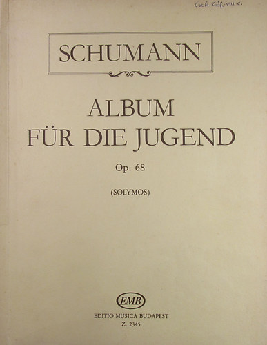 Robert Schumann - Album fr die Jugend Op. 68. Fr Klavier - Zongorra