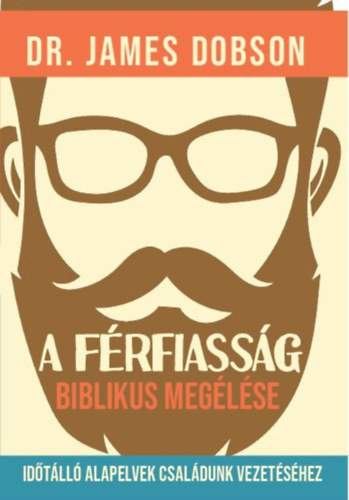 Dr. James Dobson - A frfiassg biblikus meglse