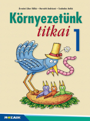 Szabados Anik, Horvth Andrsn rvain Libor Ildik - Krnyezetnk titkai 1