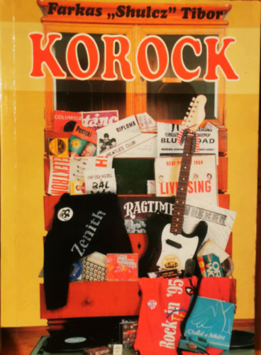 Farkas "Shulcz" Tibor - Korock - fejezetek Ny�regyh�za k�nny�zenei �let�b�l a negyvenes �vekt�l napjainkig a tang�harm�nik�t�l a digit�lis z�n�ig