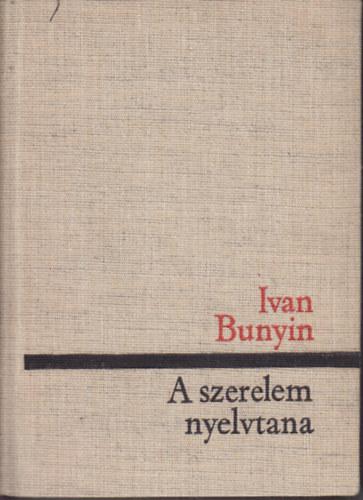 Ivan Bunyin - A szerelem nyelvtana