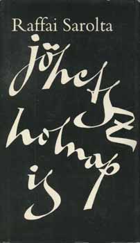 Raffai Sarolta - J�hetsz holnap is