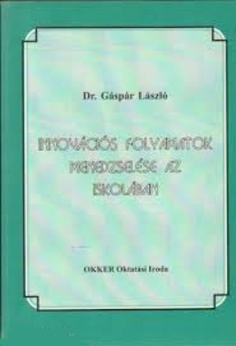 Dr. Gspr Lszl - Innovcis folyamatok menedzselse az iskolban