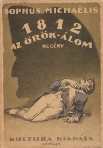 Sophus Michaelis - 1812 - Az �r�k �lom