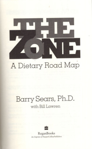 Barry Sears s Bill Lawren - The Zone - A Dietary Road Map