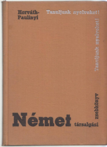 Horv�th -Paulinyi - N�met t�rsalg�si zsebk�nyv (Tanuljunk nyelveket!)