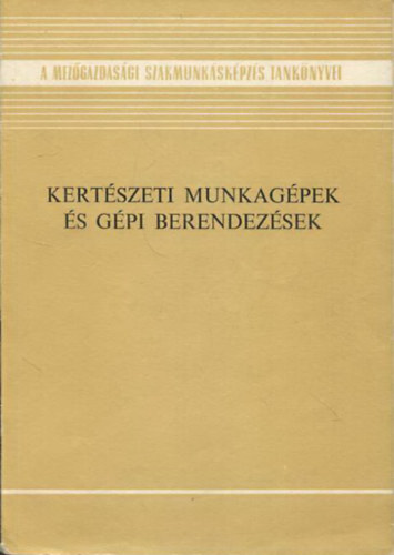 Kertszeti munkagpek s gpi berendezsek