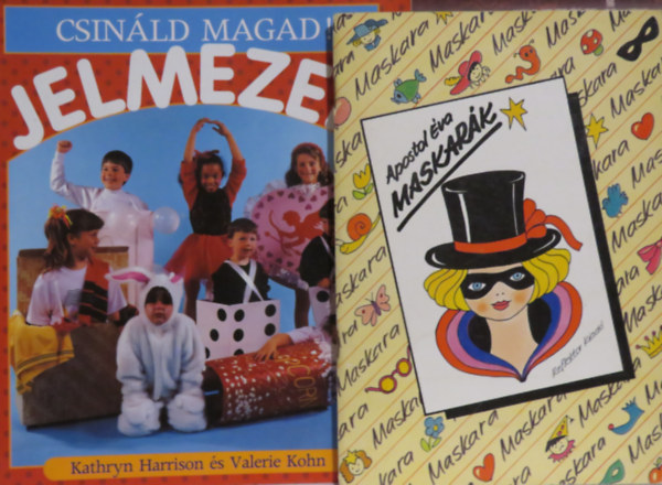 Apostol va, Kathryn Harrison, Valerie Kohn - 2 db hobbi-knyv - jelmezkszts: Maskark + Csinld magad: Jelmezek