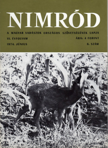 Dr. Karczag Ivn  (fszerk.) - Nimrd - Vadszati s vadgazdlkodsi folyirat (VI. vf. 6. szm - 1974. jnius)
