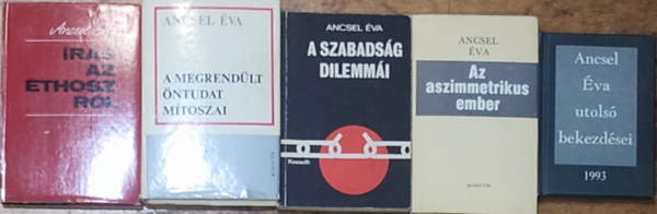 Ancsel va - 5db Ancsel va m - A megrendlt ntudat mtoszai, A szabadsg dilemmi, rs az thoszrl, Az asszimetrikus ember, Ancsel va utols bekezdsei 1993