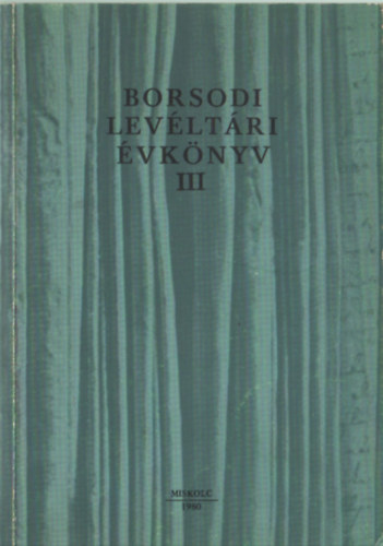 Rom�n J�nos - Borsodi lev�lt�ri �vk�nyv III.
