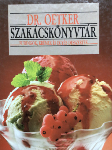 Gabo Kiad� - Dr. Oetker szak�csk�nyvt�r-pudingok, kr�mek �s egy�b desszertek