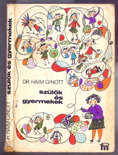Dr. Haim Ginott - Szülők és gyermekek (Between parent and child) - Második kiadás