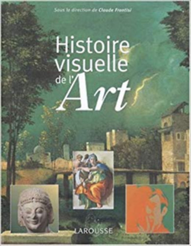 Claude Frontisi - Histoire visuelle de l'Art