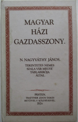 N. Nagyvthy Jnos - Magyar hzi gazdasszony (reprint)
