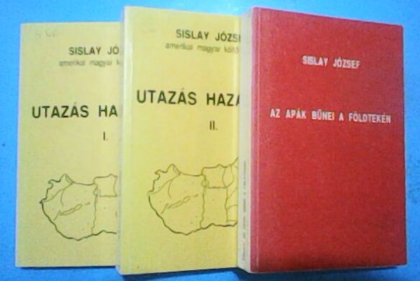 Sislay Jzsef - 3db Sislay-ktet: Utazs hazmban I.-II. + Az apk bnei a fldtekn