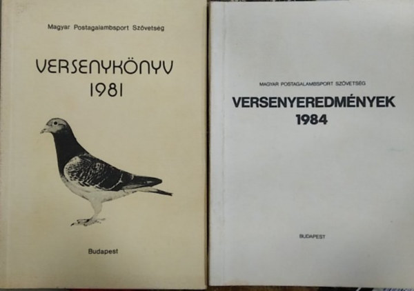 2 db Magyar Postagalambsport Szövetség kiadványa: Versenykönyv 1981 Budapest+ Versenyeredmények 1984 Budapest (Postagalamb)