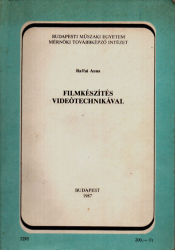 Raffai Anna - Filmkészítés videotechnikával