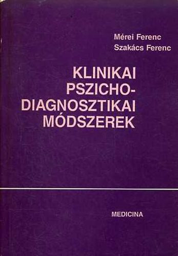 Szakcs Ferenc Mrei Ferenc - Klinikai pszichodiagnosztikai mdszerek