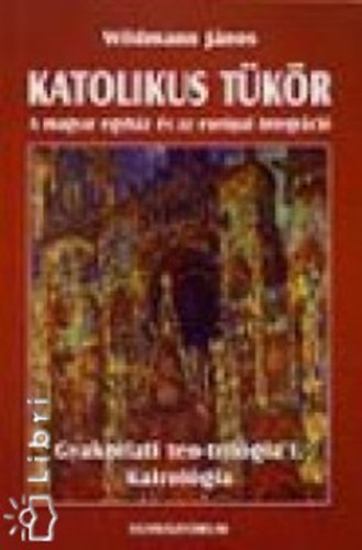 Wildmann J�nos - Katolikus t�k�r - A magyar egyh�z �s az eur�pai integr�ci�