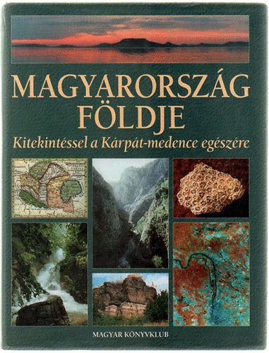 Dr. Karátson Dávid - Magyarország földje (kitekintéssel a Kárpát-medence egészére)