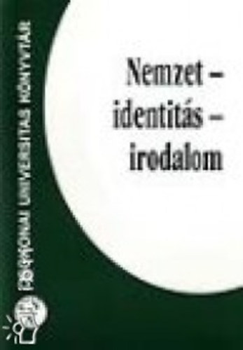 Nemzet - identit�s - irodalom