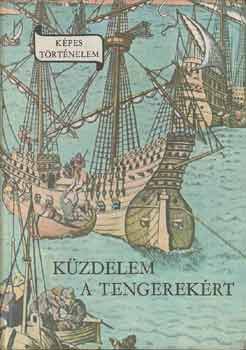 Erdődy János - Küzdelem a tengerekért (képes történelem)