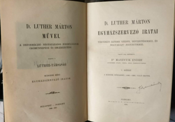 Dr. Luther M�rton - D. luther m�rton m�vei - A reform�ci� n�gysz�zados fordul�j�nak �r�m�nnep�re �s eml�kezet�re V. k�tet