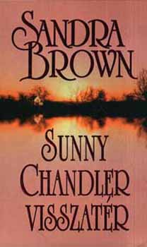 Sandra Brown - Sunny Chandler visszatr