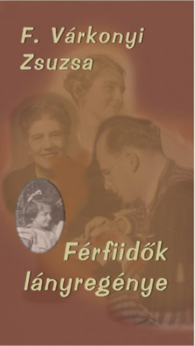 F. V�rkonyi Zsuzsa - F�rfiid�k l�nyreg�nye