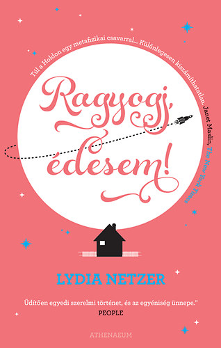 Lydia Netzer - Ragyogj, desem!