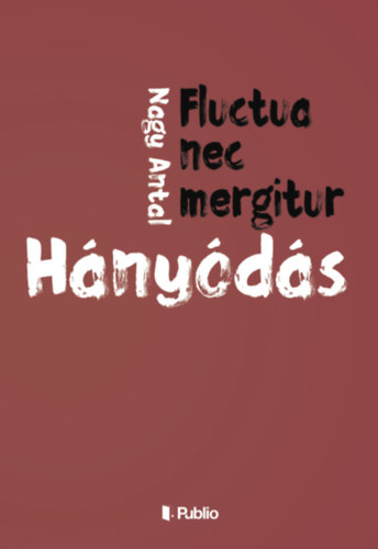 Nagy Antal - Hányódás