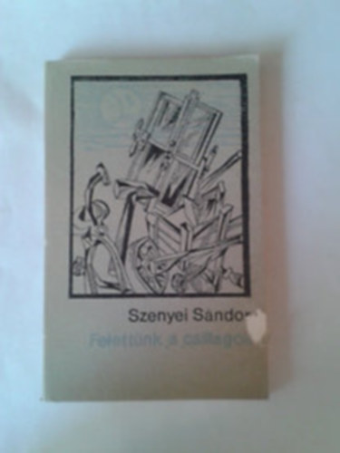 Szenyei S�ndor - Felett�nk a csillagok