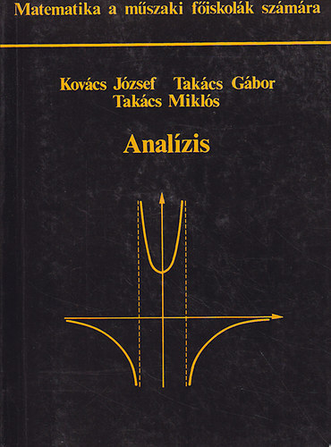Kovcs Jzsef; Takcs Gbor; Takcs Mikls - Analzis (Matematika a mszaki fiskolk szmra)