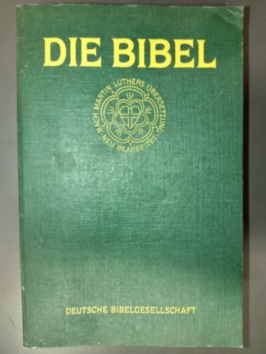 Die Bibel - Nach der übersetzung Martin Luthers (Német nyelvű Biblia; Luther Márton fordítása szerinti Új- és Ótestamentum)